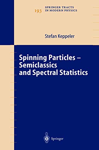 Spinning Particles-Semiclassics and Spectral Statistics [Hardcover]