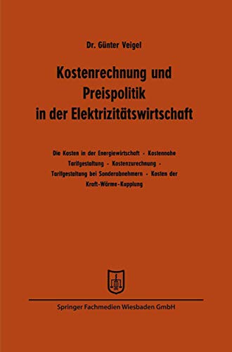 Kostenrechnung und Preispolitik in der Elektrizittsirtschaft [Paperback]