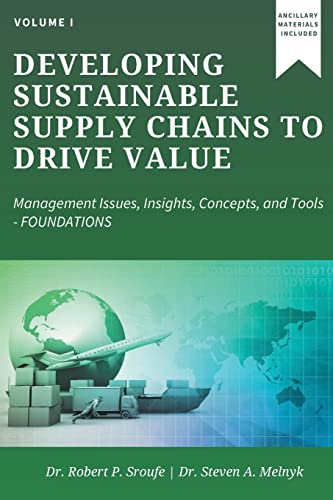 Developing Sustainable Supply Chains To Drive Value, Volume I Management Issues [Paperback]