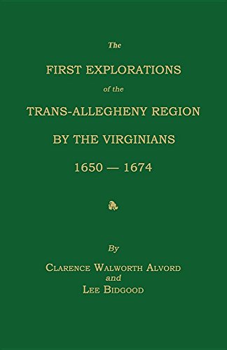 The First Explorations Of The Trans-Allegheny Region By The Virginians, 1650-167 [Paperback]