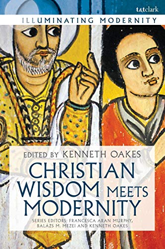 Christian Wisdom Meets Modernity [Paperback]