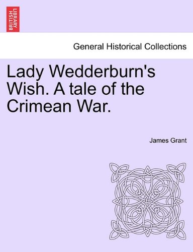 Lady Wedderburn's Wish a Tale of the Crimean War [Paperback]