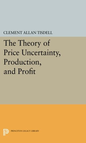 The Theory of Price Uncertainty, Production, and Profit [Paperback]