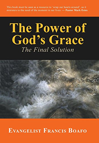 The Poer Of God's Grace The Final Solution [Hardcover]