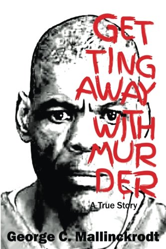 Getting Aay With Murder A True Story [Paperback]