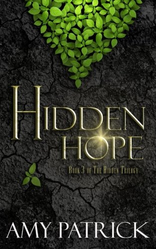 Hidden Hope Book 3 Of The Hidden Trilogy (volume 3) [Paperback]