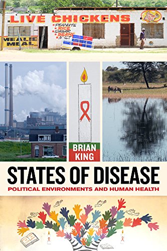 States of Disease Political Environments and Human Health [Paperback]