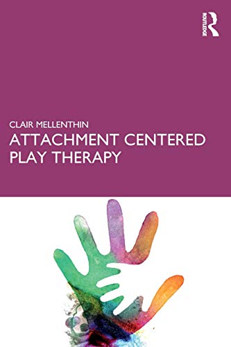 Attachment Centered Play Therapy [Paperback]