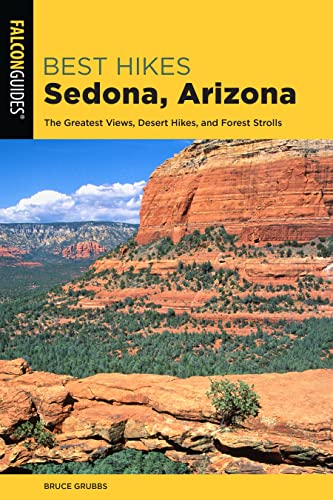 Best Hikes Sedona: The Greatest Views, Desert Hikes, and Forest Strolls [Paperback]