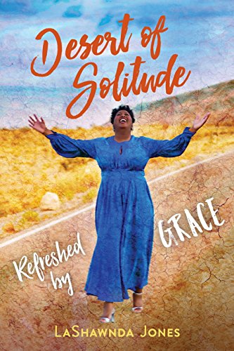 Desert of Solitude  Refreshed by Grace [Paperback]