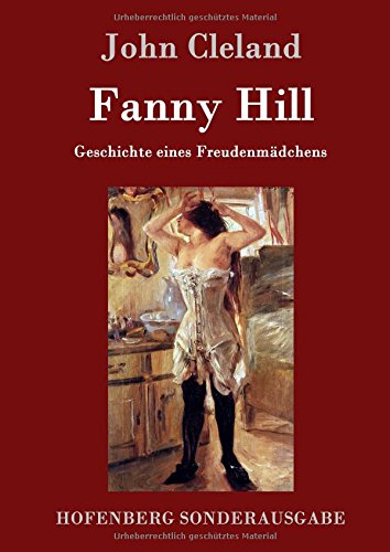 Fanny Hill Oder Geschichte Eines Freudenmadchens (german Edition) [Hardcover]