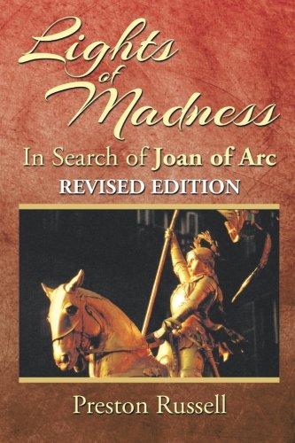 Lights Of Madness In Search Of Joan Of Arc [Paperback]