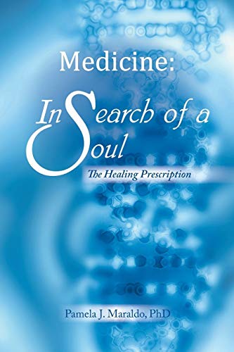 Medicine In Search Of A Soul The Healing Prescription [Paperback]