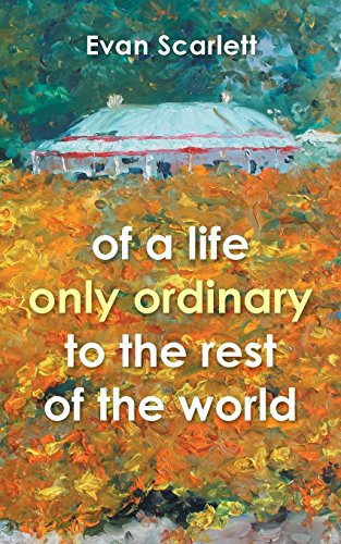 Of A Life Only Ordinary To The Rest Of The World [Paperback]