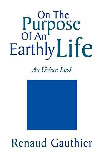 On The Purpose Of An Earthly Life [Paperback]