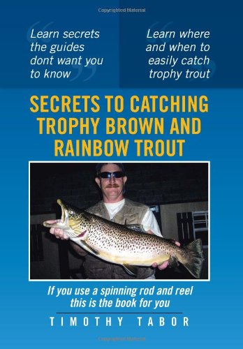 Secrets to Catching Trophy Brown and Rainbow Trout [Hardcover]