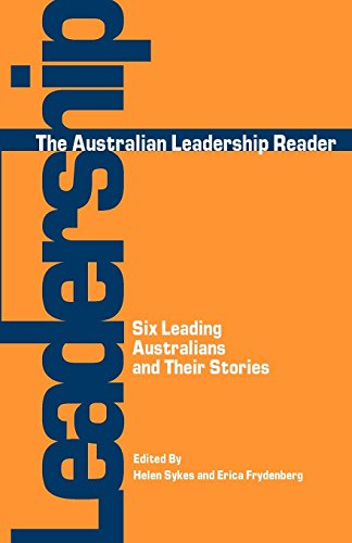 The Australian Leadership Reader Six Leading Australians and Their Stories [Paperback]