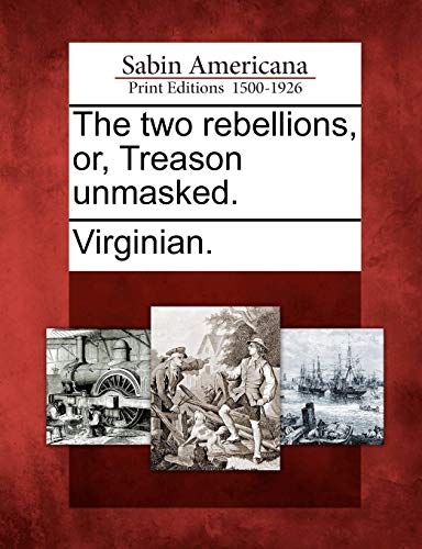 To Rebellions, or, Treason Unmasked [Paperback]