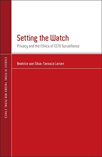 Setting the Watch Privacy and the Ethics of CCTV Surveillance [Hardcover]