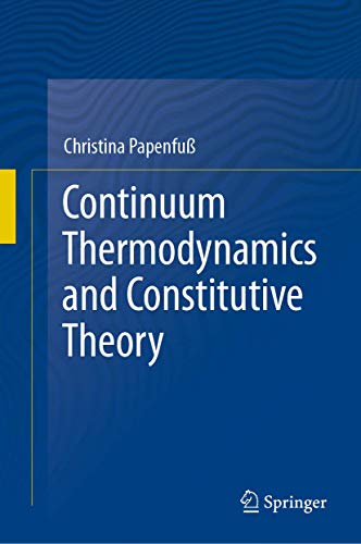 Continuum Thermodynamics and Constitutive Theory [Hardcover]