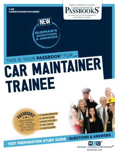 Car Maintainer Trainee (C-186) Passbooks Study Guide [Paperback]