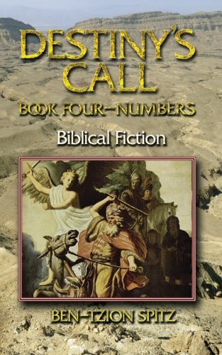 Destiny's Call Book Four - Numbers Biblical Fiction (volume 4) [Paperback]