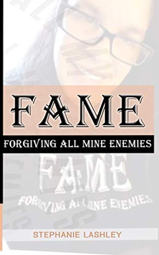 Fame  Forgiving All Mine Enemies [Paperback]