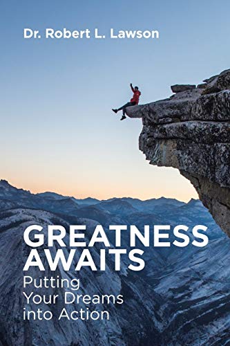 Greatness Aaits Putting Your Dreams Into Action [Paperback]