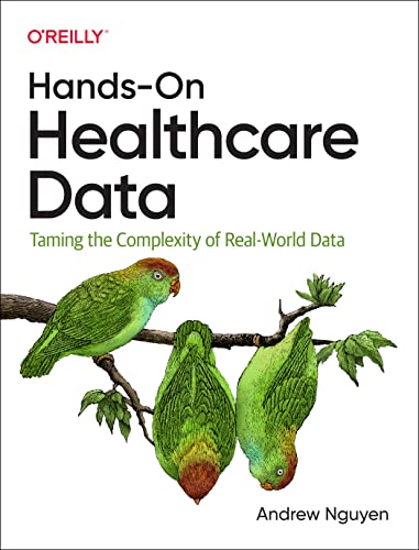 Hands-On Healthcare Data Taming the Complexity of Real-World Data [Paperback]