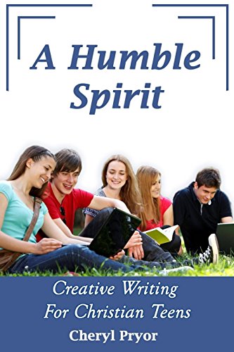 Humble Spirit  Creative Writing for Christian Teens [Paperback]