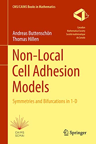 Non-Local Cell Adhesion Models Symmetries and Bifurcations in 1-D [Hardcover]