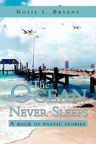 Ocean Never Sleeps  A Book of Poetic Stories [Paperback]