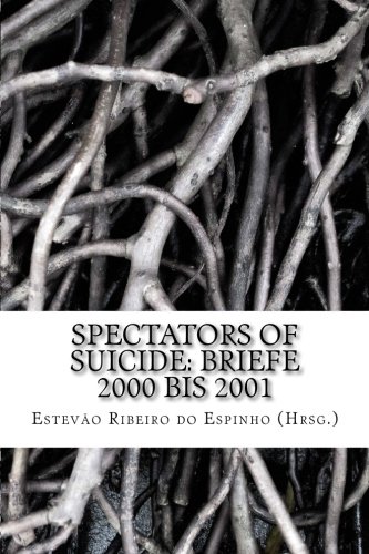 Spectators Of Suicide Briefe 2000 Bis 2001 (german Edition) [Paperback]