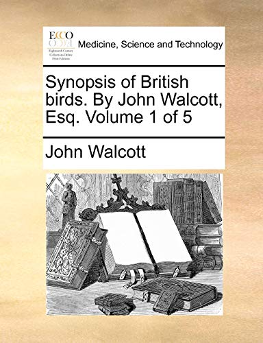 Synopsis of British Birds by John Walcott, Esq [Paperback]