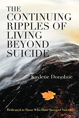 The Continuing Ripples Of Living Beyond Suicide [Paperback]