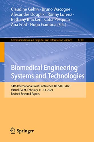 Biomedical Engineering Systems and Technologies 14th International Joint Confer [Paperback]