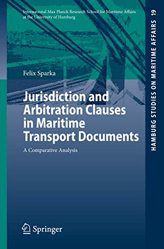 Jurisdiction and Arbitration Clauses in Maritime Transport Documents A Comparat [Paperback]