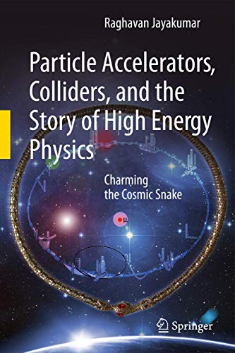 Particle Accelerators, Colliders, and the Story of High Energy Physics: Charming [Hardcover]