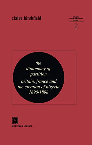 The Diplomacy of Partition: Britain, France and the Creation of Nigeria, 189018 [Paperback]