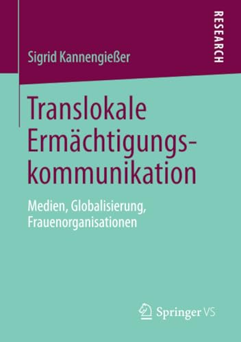 Translokale Ermchtigungskommunikation: Medien, Globalisierung, Frauenorganisati [Paperback]