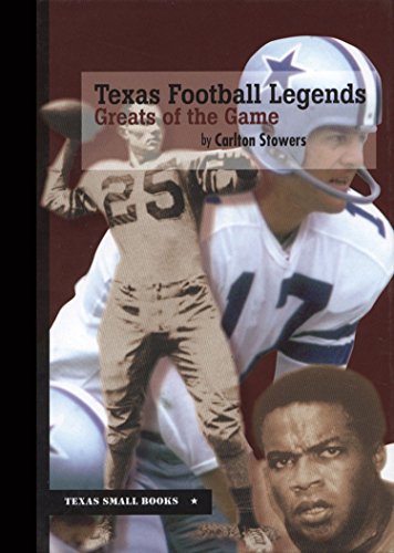 Texas Football Legends: Greats of the Game [Hardcover]