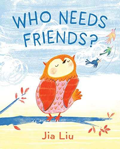 Who Needs Friends? [Hardcover]