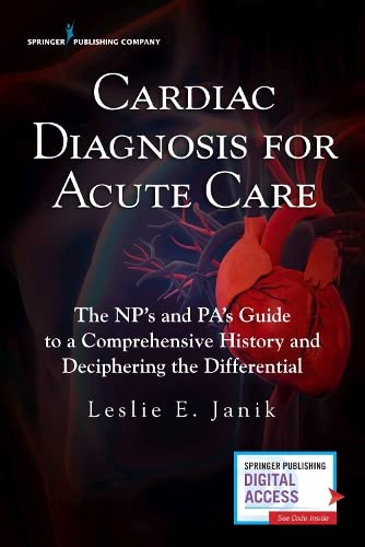 Cardiac Diagnosis for Acute Care The NP's and PA's Guide to a Comprehensive His [Paperback]