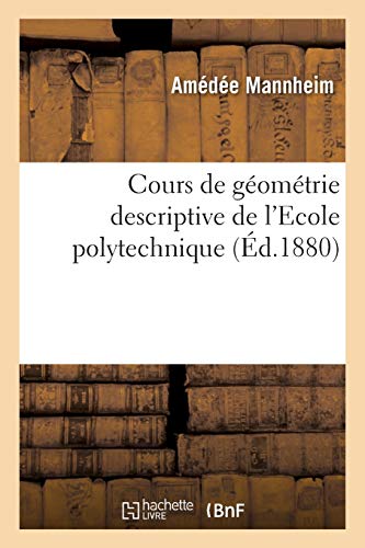 Cours De Geometrie Descriptive De L'Ecole Polytechnique