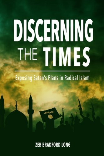 Discerning The Times Exposing Satan's Plans In Radical Islam (a Prayer Strategy [Paperback]