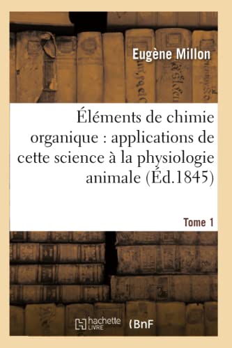 Elements De Chimie Organique Comprenant Les Applications De Cette Science Tome  [Paperback]