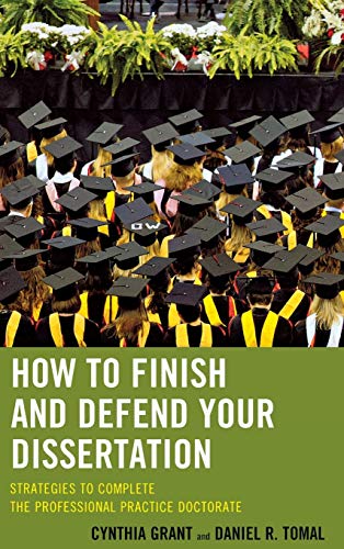 Ho to Finish and Defend Your Dissertation Strategies to Complete the Professio [Hardcover]