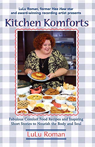 Kitchen Komforts Fabulous Comfort Food Recipes and Inspiring Short Stories to N [Hardcover]