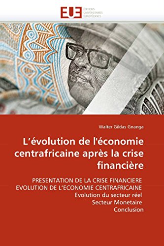 L'volution De L'conomie Centrafricaine Aprs La Crise Financire Presentation [Paperback]