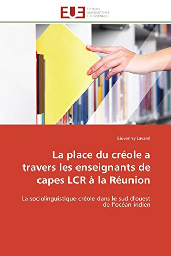 La Place Du Crole A Travers Les Enseignants De Capes Lcr  La Runion La Socio [Paperback]